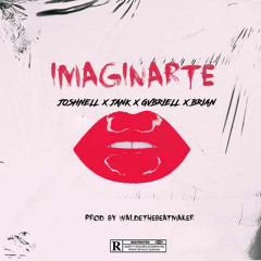 Imaginarte-Briian X Jan-K X Joshnell X Gvbriell(Prod.Walde the beat maker)