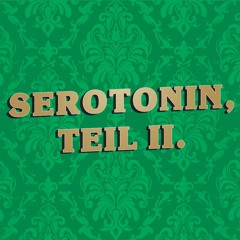 Serotonin, Teil II.