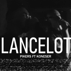 Pikers Ft Koneser - Lancelot