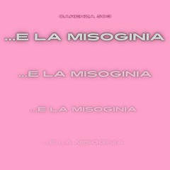 ...E LA MISOGINIA (prod. zarebi)