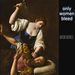 Only Women Bleed