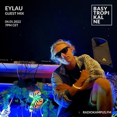 Basy Tropikalne #009 guest mix: EYLAU