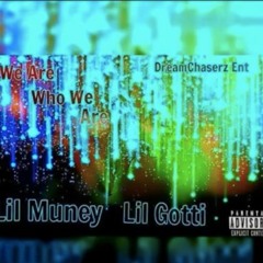 Lil Muney Ft Lil Gotti - We Are Who We Are