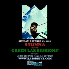 GREEN LAB SESSIONS Hosted by STUNNA October 23 2022