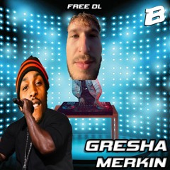 GRESHA - MERKIN [FREE DL]