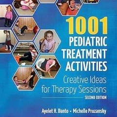 ~[^EPUB] 1001 Pediatric Treatment Activities: Creative Ideas for Therapy Sessions (PDFKindle)-R