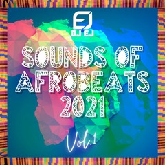 #SoundsOfAfrobeats 2021 Afrobeats Mix | Best of Afrobeats 2021 | @DJEJ_LDN