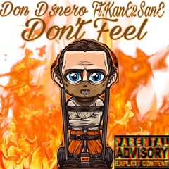 Don D$nero Ft. KanE2SanE Don't Feel