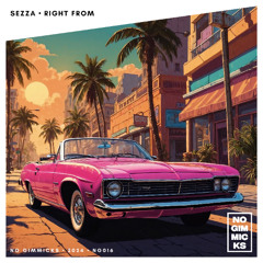 Sezza - Right From