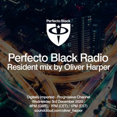 Perfecto Black Radio 073 - Oliver Harper Resident Mix