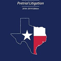 [View] [EPUB KINDLE PDF EBOOK] Texas Civil Procedure: Pretrial Litigation, 2018-2019
