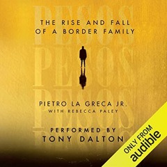 [VIEW] KINDLE PDF EBOOK EPUB Pesos: The Rise and Fall of a Border Family by  Pietro La Greca Jr.,Reb