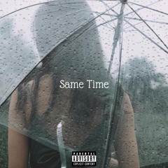 SAME TIME (PROD. BY CRYWAVE.)
