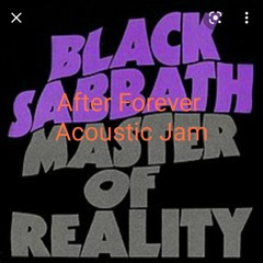 After Forever  (Jamming w/CJ... the Sabbath Sesh...)