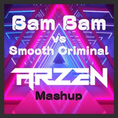 Bam Bam Vs Smooth Criminal (Arzen Mashup)- Free Download