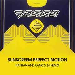Sunscreem - Perfect Motion (Nathan And Cano's '24 Remix Radio Edit)