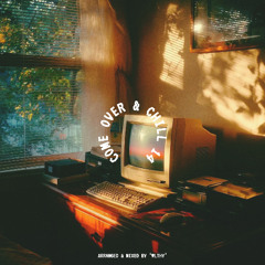 Come Over & Chill 14 (R&B + Soul Edits & Originals)