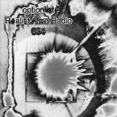 Realist Alive Radio 034: optionlist