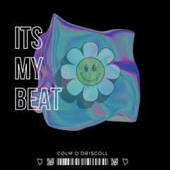 Colm O'Driscoll - Its My Beat (Free Download)