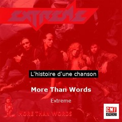 Histoire d'une chanson: More Than Words par Extreme