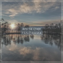 Into The Ether - Panorama (Original Mix) [Free Download]