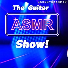 The Guitar ASMR Show! REVIEW & DEMO!  GuitarASMR  GuitarShow LIVE! 6/30/24