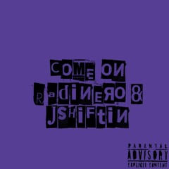 Come On (ft.jshiftin) prod.DeeB