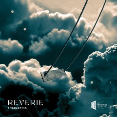 TrebleTina - Reverie