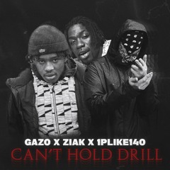 Gazo - Can't Hold Drill ft. Ziak & 1PLIKÉ140