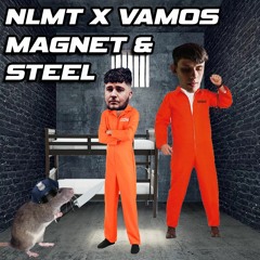 NLMT X VAMOS - MAGNET & STEEL [FREE DL]