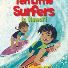 READ KINDLE 📤 Ten Little Surfers in Hawaii by  Catherine Payne &  Jamie Meckel Tabla