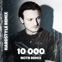 10 000 - Thuna [NOTB HARDSTYLE REMIX]