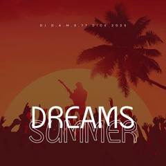 DJ D.A.M.S.77 DICE DREAMS SUMMER 2025