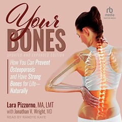 [ACCESS] EBOOK EPUB KINDLE PDF Your Bones (Updated and Expanded Edition): How You Can Prevent Osteop