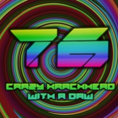 76 - Crazy Krackhead with a DAW