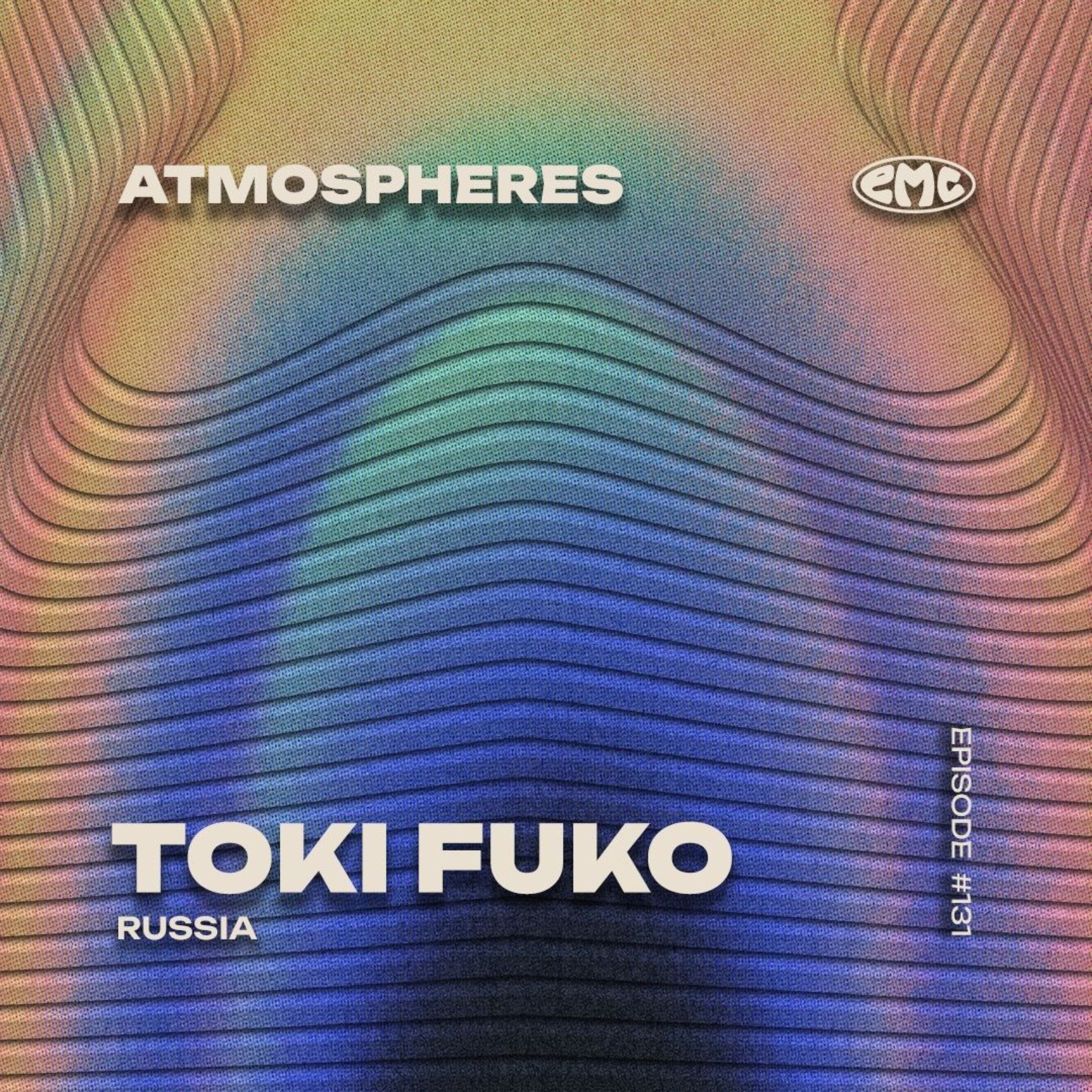 E.M.C. atmospheres #131 - Toki Fuko (live at Zvook Festival 2024) episode artwork