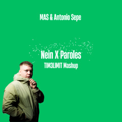 MAS X Antonio Sepe - Nein X Paroles (TIM3LIMIT Mashup)