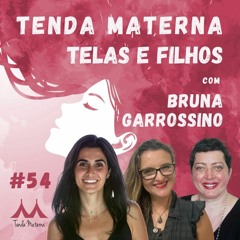 #54 Telas e Filhos