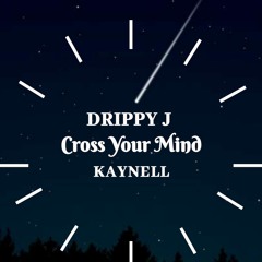 Cross Your Mind ft Kaynell