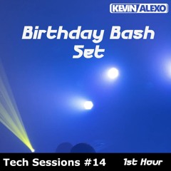 || Tech Sessions #14 by Kevin Alexo || 1st Hour Kevin Alexo Birthday Bash Set