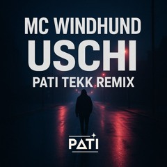 MC WINDHUND - Uschi (PATI TEKK Remix)