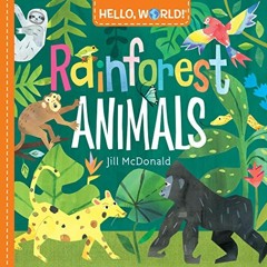 READ EPUB KINDLE PDF EBOOK Hello, World! Rainforest Animals by  Jill McDonald 📫