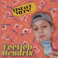 FOOTJOB HENDRIX - EINFACH VIBEN