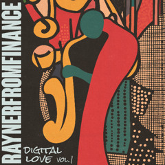 Raynerfromfinance - Digital Love (Vol.1) ALBUM SNIPPETS