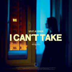 I Can't Take (George Grey Remix)