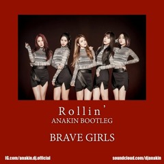 Brave Girls - Rollin (ANAKIN Bootleg) [Free Download]