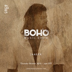 BOHO Music Show on Balearica Radio hosted by Camilo Franco invites Jaalex - 27/10/22