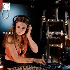 Mabel - DJ Set - Fetish House - Love Project