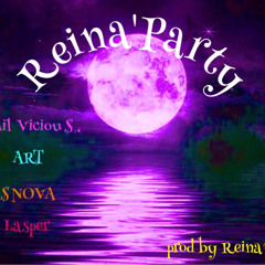 Reina's Party Lil Viciou$ ft. ART $NOVA Lasper (prod by Reina🐝)