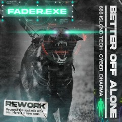 Better Off Alone [REWORKED]